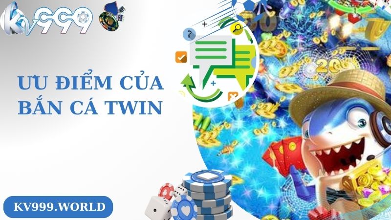 Ưu điểm của bắn cá Twin