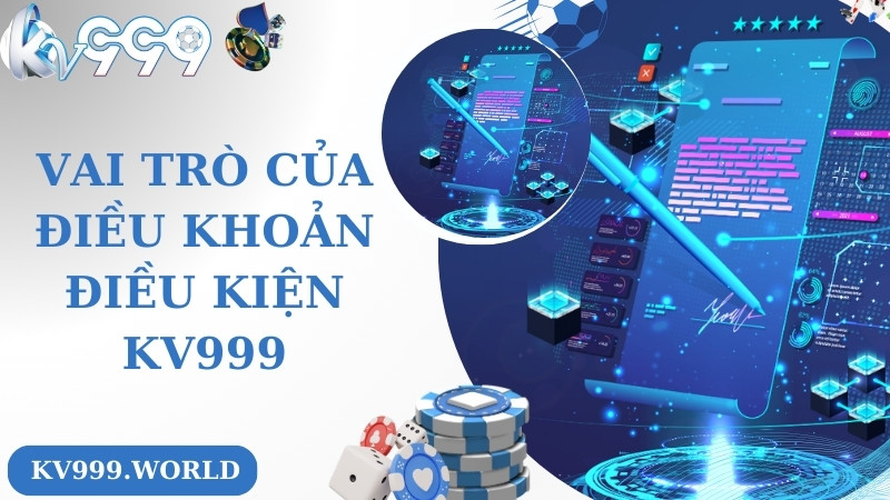 Tầm quan trọng của điều khoản và điều kiện tại KV999